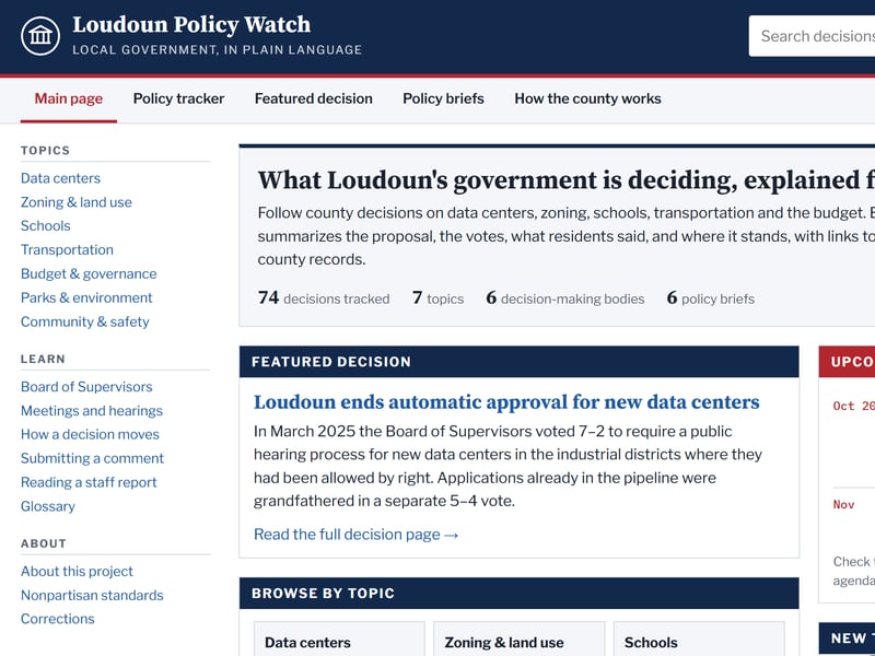 Screenshot of the Loudoun Policy Watch home page: a topic menu, a summary of what the county is deciding with counts of decisions tracked and policy briefs, and a featured decision on ending automatic approval for new data centers